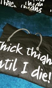 NWOT Thick Thighs Until I Die Long sleeve tshirt